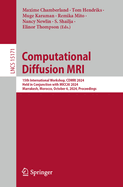 Computational Diffusion MRI: 15th International Workshop, CDMRI 2024, Held in Conjunction with MICCAI 2024, Marrakesh, Morocco, October 6, 2024, Proceedings
