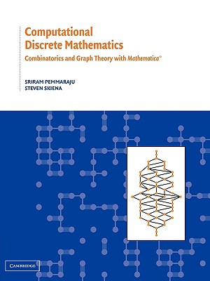 Computational Discrete Mathematics: Combinatorics and Graph Theory with Mathematica (R) - Pemmaraju, Sriram, and Skiena, Steven, and Sriram, Pemmaraju