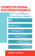 Computational Electrodynamics the Finite-Difference Time-Domain Method