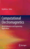 Computational Electromagnetics: Recent Advances and Engineering Applications