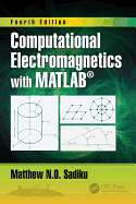 Computational Electromagnetics with Matlab, Fourth Edition