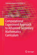 Computational experiment approach to advanced secondary mathematics curriculum