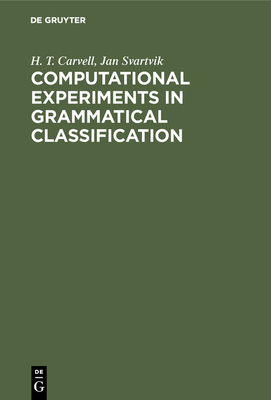 Computational Experiments in Grammatical Classification - Carvell, H T, and Svartvik, Jan