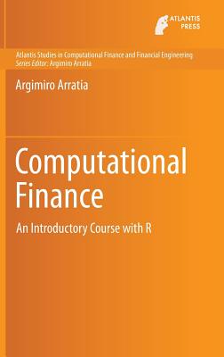 Computational Finance: An Introductory Course with R - Arratia, Argimiro
