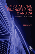 Computational Finance Using C and C#: Derivatives and Valuation