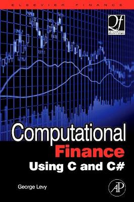 Computational Finance Using C and C# - Levy, George, Dphil