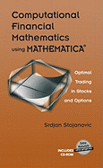 Computational Financial Mathematics Using Mathematica(r): Optimal Trading in Stocks and Options