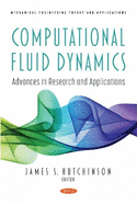Computational Fluid Dynamics: Advances in Research and Applications
