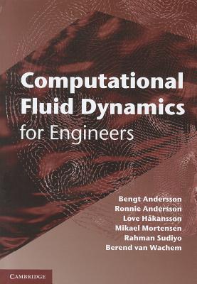 Computational Fluid Dynamics for Engineers - Andersson, Bengt, and Andersson, Ronnie, and H�kansson, Love