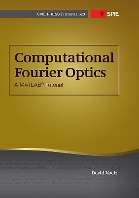 Computational Fourier Optics: A MATLAB Tutorial - Voelz, David