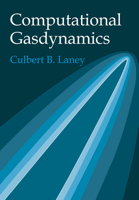 Computational Gasdynamics - Laney, Culbert B