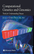 Computational Genetics and Genomics: Tools for Understanding Disease - Peltz, Gary (Editor)