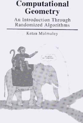 Computational Geometry: An Introduction Through Randomized Algorithms - Mulmuley, Ketan