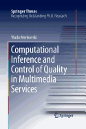 Computational Inference and Control of Quality in Multimedia Services