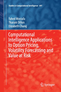 Computational Intelligence Applications to Option Pricing, Volatility Forecasting and Value at Risk