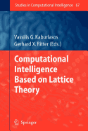 Computational Intelligence Based on Lattice Theory