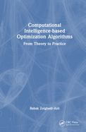 Computational Intelligence-Based Optimization Algorithms: From Theory to Practice