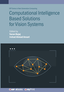 Computational Intelligence Based Solutions for Vision Systems
