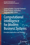 Computational Intelligence for Modern Business Systems: Emerging Applications and Strategies
