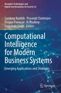 Computational Intelligence for Modern Business Systems: Emerging Applications and Strategies