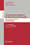 Computational Intelligence for Multimedia Understanding: International Workshop, Muscle 2011, Pisa, Italy, December 13-15, 2011, Revised Selected Papers