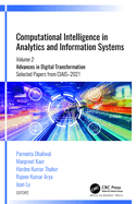 Computational Intelligence in Analytics and Information Systems: Volume 2: Advances in Digital Transformation, Selected Papers from Ciais-2021
