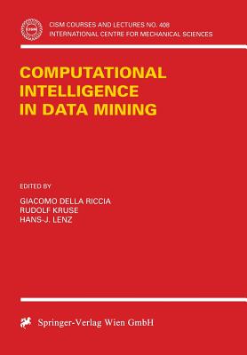 Computational Intelligence in Data Mining - Della Riccia, Giacomo (Editor), and Kruse, Rudolf (Editor), and Lenz, Hans-J (Editor)