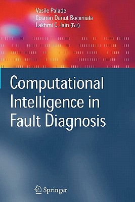 Computational Intelligence in Fault Diagnosis - Palade, Vasile (Editor), and Bocaniala, Cosmin Danut (Editor)
