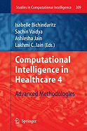 Computational Intelligence in Healthcare 4: Advanced Methodologies