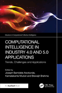 Computational Intelligence in Industry 4.0 and 5.0 Applications: Trends, Challenges and Applications