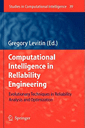 Computational Intelligence in Reliability Engineering: Evolutionary Techniques in Reliability Analysis and Optimization