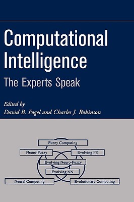 Computational Intelligence: The Experts Speak - Fogel, David B (Editor), and Robinson, Charles J (Editor)