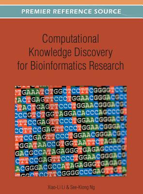 Computational Knowledge Discovery for Bioinformatics Research - Li, Xiao-Li (Editor), and Ng, See-Kiong (Editor)