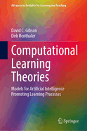 Computational Learning Theories: Models for Artificial Intelligence Promoting Learning Processes