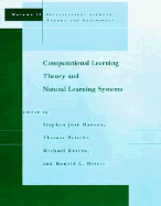 Computational Learning Theory and Natural Learning Systems, Volume 2: Intersections Between Theory and Experiment - Hanson, Stephen Jos� (Editor), and Kearns, Michael J (Editor), and Petsche, Thomas (Editor)