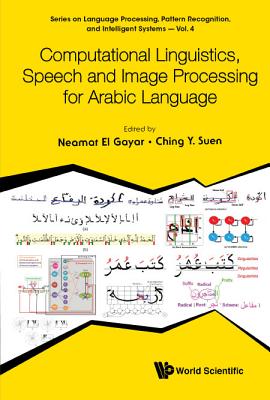 Computational Linguistics, Speech And Image Processing For Arabic Language - Gayar, Neamat El (Editor), and Suen, Ching Yee (Editor)