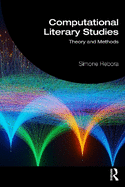 Computational Literary Studies: Theory and Methods