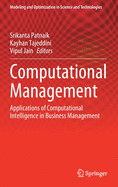 Computational Management: Applications of Computational Intelligence in Business Management