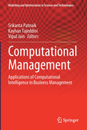 Computational Management: Applications of Computational Intelligence in Business Management