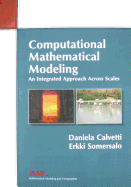 Computational Mathematical Modeling: An Integrated Approach Across Scales