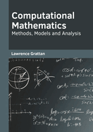 Computational Mathematics: Methods, Models and Analysis
