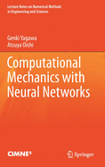 Computational Mechanics with Neural Networks