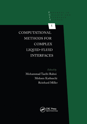 Computational Methods for Complex Liquid-Fluid Interfaces - Taeibi Rahni, Mohammad (Editor), and Karbaschi, Mohsen (Editor), and Miller, Reinhard (Editor)