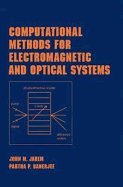 Computational Methods for Electromagnetic and Optical Systems