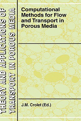 Computational Methods for Flow and Transport in Porous Media - Crolet, J M (Editor)