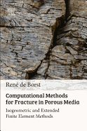 Computational Methods for Fracture in Porous Media: Isogeometric and Extended Finite Element Methods