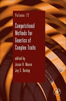 Computational Methods for Genetics of Complex Traits: Volume 72 - Moore, Jason H, and Dunlap, Jay C