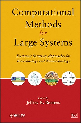 Computational Methods for Large Systems: Electronic Structure Approaches for Biotechnology and Nanotechnology - Reimers, Jeffrey R