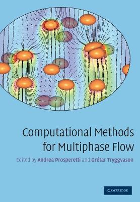 Computational Methods for Multiphase Flow - Prosperetti, Andrea (Editor), and Tryggvason, Gr�tar (Editor)