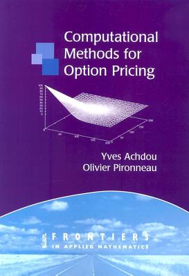 Computational Methods for Option Pricing - Achdou, Yves, and Pironneau, Olivier